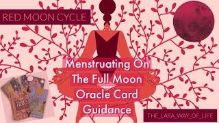 Menstruating On The Full Moon | Oracle Guidance | Red Moon Cycle #menstruation #redmooncycle #period