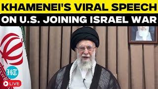 Khamenei LIVE: Iran Supreme Leader's Speech On US Joining Israel War Viral After Trump Bombs Iran