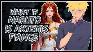 What If Naruto Is Artemis Fiance || Part-1 ||