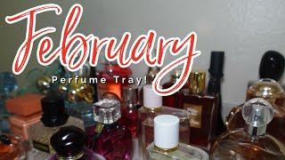 FEBRUARY PERFUME TRAY ROTATION! | MY PERFUME COLLECTION 2022