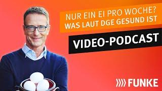 Videopodcast Folge 45 Nur noch ein Ei pro Woche: Was jetzt als gesund gilt