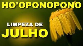 LIMPEZA DE JULHO COM O HO'OPONOPONO