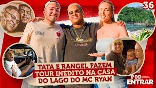 POD ENTRAR: Tata e Rangel fazem tour inédito na casa do lago do MC Ryan