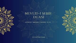 Mevlidi Şerif Duası - Gönenli Mehmet Efendi - Eyyüp Beyhan