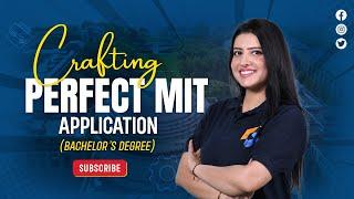 How to craft a perfect MIT application for Bachelor's Degree