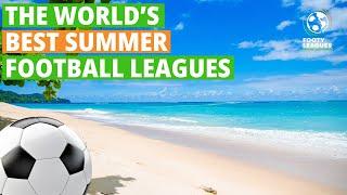 Summer Football Leagues Around the World