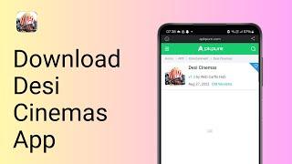 How to Download Desi Cinemas App on Android (2024)