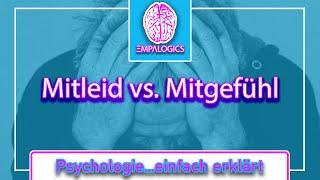 Mitleid vs. Mitgefühl - Der kleine aber feine Unterschied | Psychologie...einfach erklärt