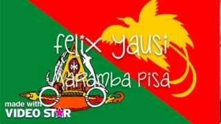 "Maramba Pisai" FELIX YAUSI