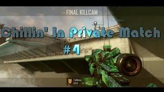 Chillin' In Private Match #4