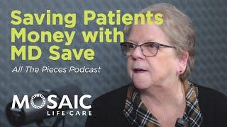 Saving Patients $$$ on Medical Procedures with MD Save | All The Pieces Podcast | Mosaic Life Care