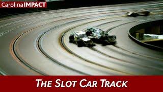 The Slot Car Track | Carolina Impact