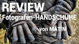 Fotografieren mit Handschuhen - MATIN Fotografen-Handschuhe Review