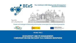 Biodiversity and its management, conservation and recovery in a changing biosphere - Round Table