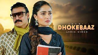 Dhokebaaz (Lyric Video) Vivek Oberoi, Tridha Choudhury | Jaani | Afsana Khan | Sad Hindi Song