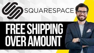 How to Setup Free Shipping Over Amount in Squarespace