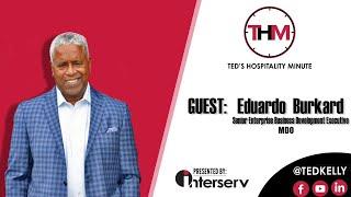 Guest: Eduardo Burkhard Senior Executive at MDO | Ted's Hospitality Minute with Host Ted Kelly