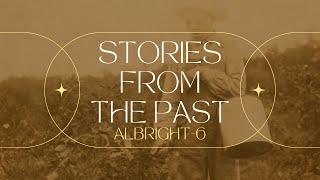 Stories from the Past: Albright 6