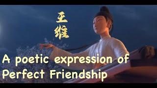 A poetic expression of perfect friendship: Wang Wei 王維 and Pei Di 裴迪