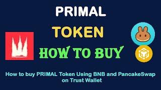 How to Buy PRIMAL Token (PRIMAL) Using BNB and PancakeSwap On Trust Wallet