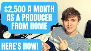 How I Make $2500 A Month FROM HOME As A Music Producer In 2022
