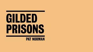 Gilded Prisons | Pat Norman (FWF2021)