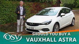 Vauxhall Astra - Should you buy one?