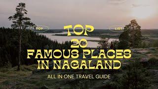 Top 20 famous places to visit in Nagaland