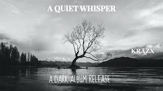 A Quiet Whisper l Audio Version l SZZ TrentSet l Krazx Productions l Dark Album