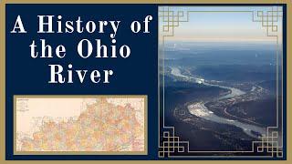 A History of the Ohio River