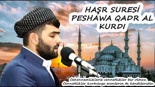 Haşr Suresi Tamamı - (Peshawa Qadr Al Kurdi Kıraatleri-9)