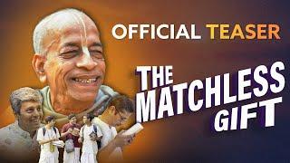 The Matchless Gift | Teaser | Srila Prabhupada