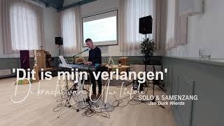 'Dit is mijn verlangen' & 'De kracht van Uw liefde' (solo & samenzang).