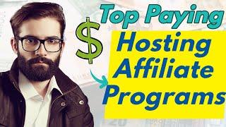 Top 4 Highest Paying Web Hosting Affiliate Programs - $500 & Lifetime Commissions!