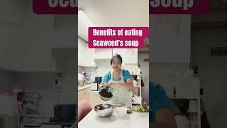 Benefits of eating seaweed’s soup/Why do Koreans  eat seaweed soup after giving birth?