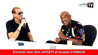 Entretien avec Dan LePIGETV et Jacques D'ARBAUD