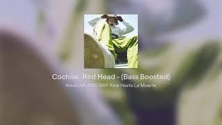 Cochise  Red Head - (Bass Boosted)