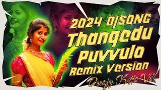 THANGEDU PUVVULO THELIYADE JAANU DJ SONG MIX BY DEEAJY KITTU VADLOOR #2024djsongs