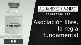 VII. Asociación libre, la regla fundamental.