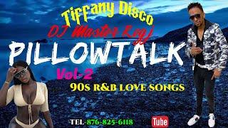 TIFFANY DISCO PILLOWl TALK 90 VOL-2 DJ MASTER ROGJ TEL-876-825-6118