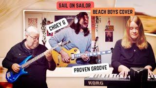 Sail on Sailor - Beach Boys cover by Proven Groove with Choey G