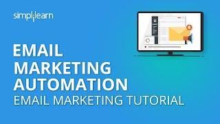 Email Marketing Automation | Email Marketing Tutorial | Simplilearn