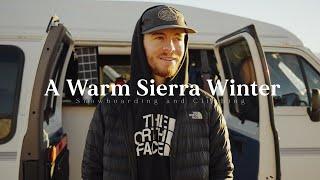 A Warm Sierra Winter in Bishop, CA | Snowboarding + Rock Climbing + Van Life