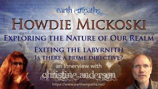 Innerview with Howdie Mickoski | Exiting the Labyrinth - The Nature of Our Realm