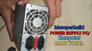 Cara Memperbaiki/service POWER SUPPLY PC/KOMPUTER MATI TOTAL.