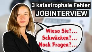 Vermeiden Sie diese 3 katastrophalen Fehler im Vorstellungsgespräch!