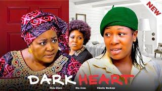 DARK HEART (THE MOVIE) EBERE OKARO CHIZOBA NWOKOYE -2024 LATEST NIGERIAN NOLLYWOOD MOVIE