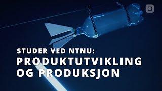 Produktutvikling og Produksjon | NTNU