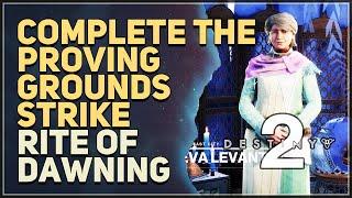 Complete the Proving Grounds strike Destiny 2 Rite of Dawning