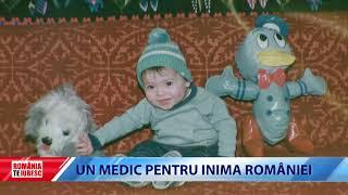 ROMANIA, TE IUBESC! - Un medic pentru inima românilor